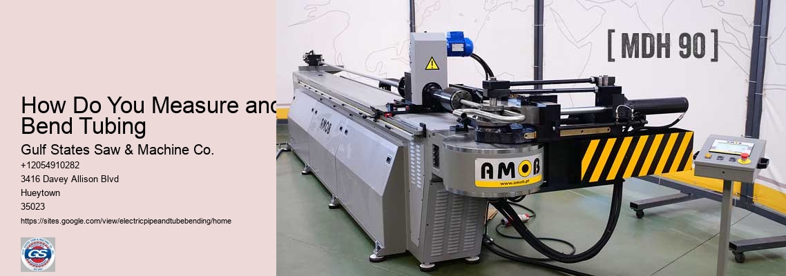 How Do You Measure and Bend Tubing Gulf States Saw & Machine Co. How Do You Measure and Bend Tubing